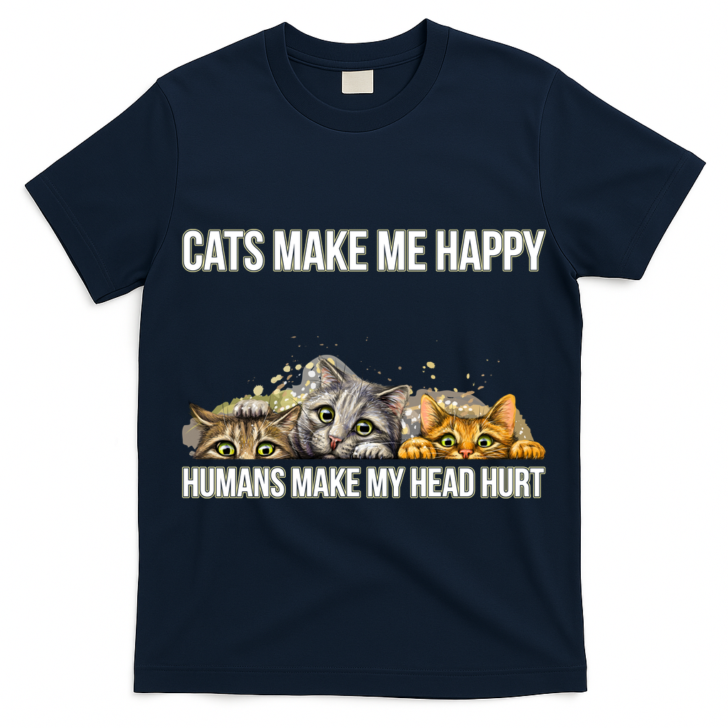 Cats Make Me Happy Humans Hurt My Head T-Shirt