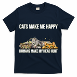 Cats Make Me Happy Humans Hurt My Head T-Shirt