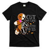 Cut My Life Into Pieces Gingerbread Christmas T-Shirt - Black