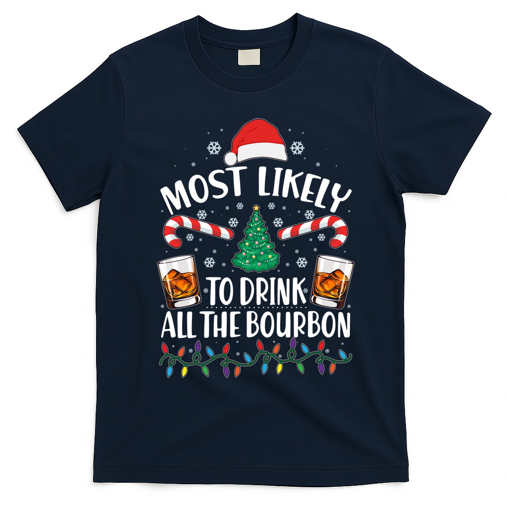 Christmas Most Likely To Drink All The Bourbon T-Shirt - Navy Blue