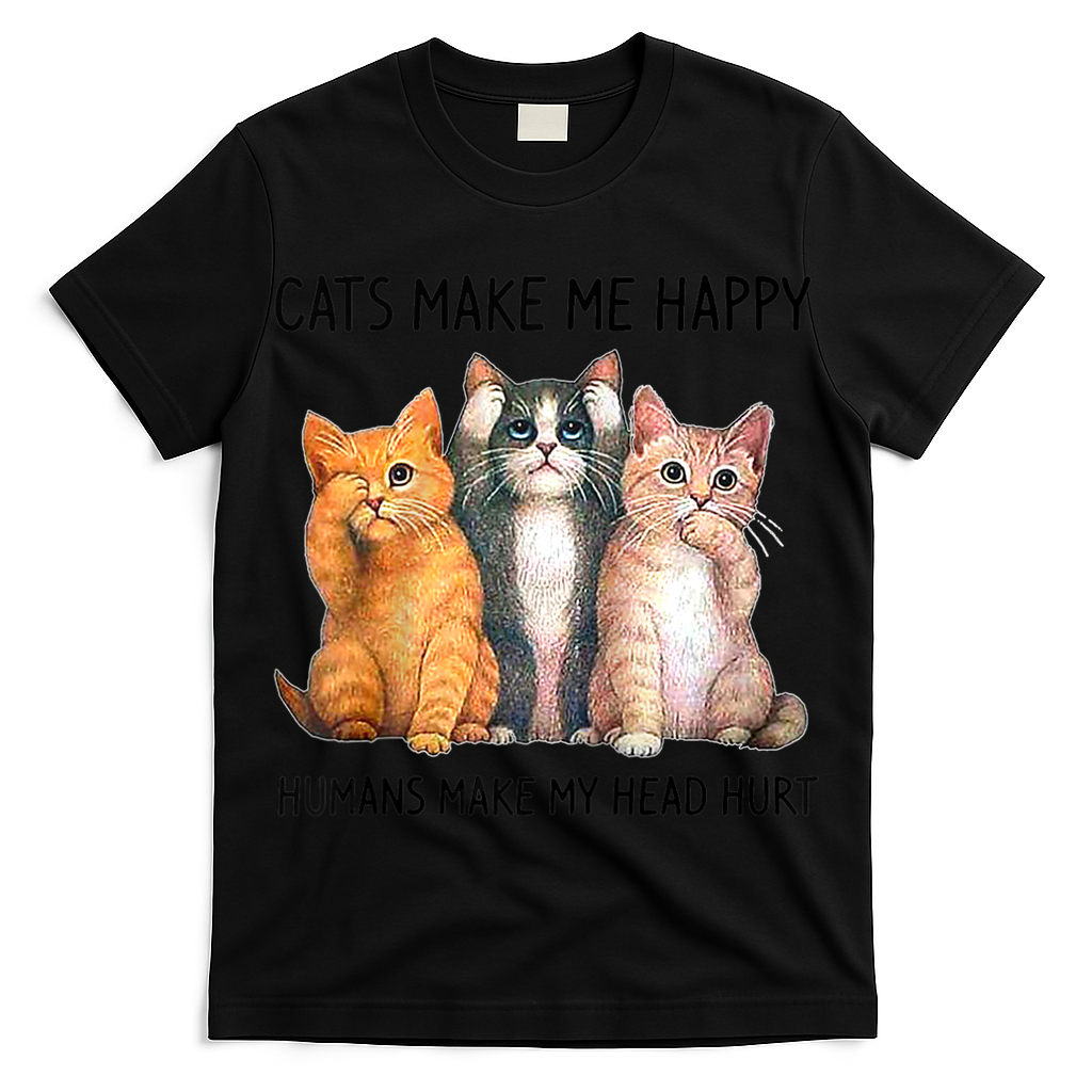 Cats Make Me Happy Humans Make My Head Hurt Gift Cat Lovers T-Shirt
