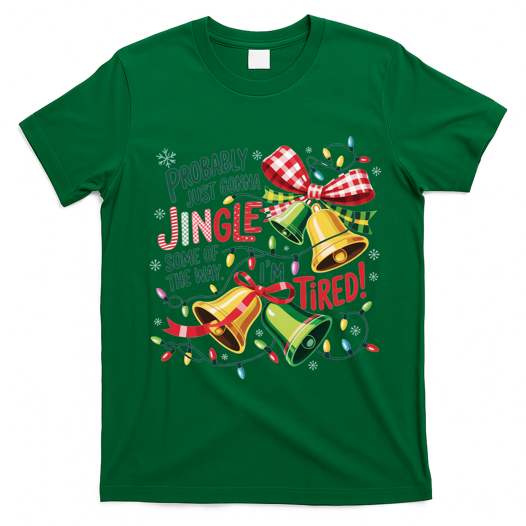 Christmas Meme Probably Just Gonna Jingle Some Of The Way T-Shirt - Irish Green