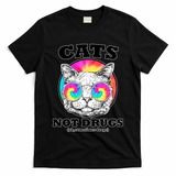 Cats Not Drugs Ok Sometimes Drugs T-Shirt