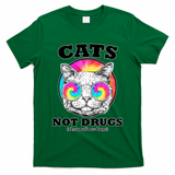 Cats Not Drugs Ok Sometimes Drugs T-Shirt