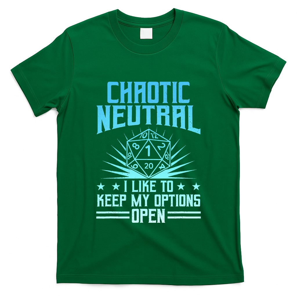 Chaotic Neutral I Like To Keep My Options Open D20 Tabletop T-Shirt