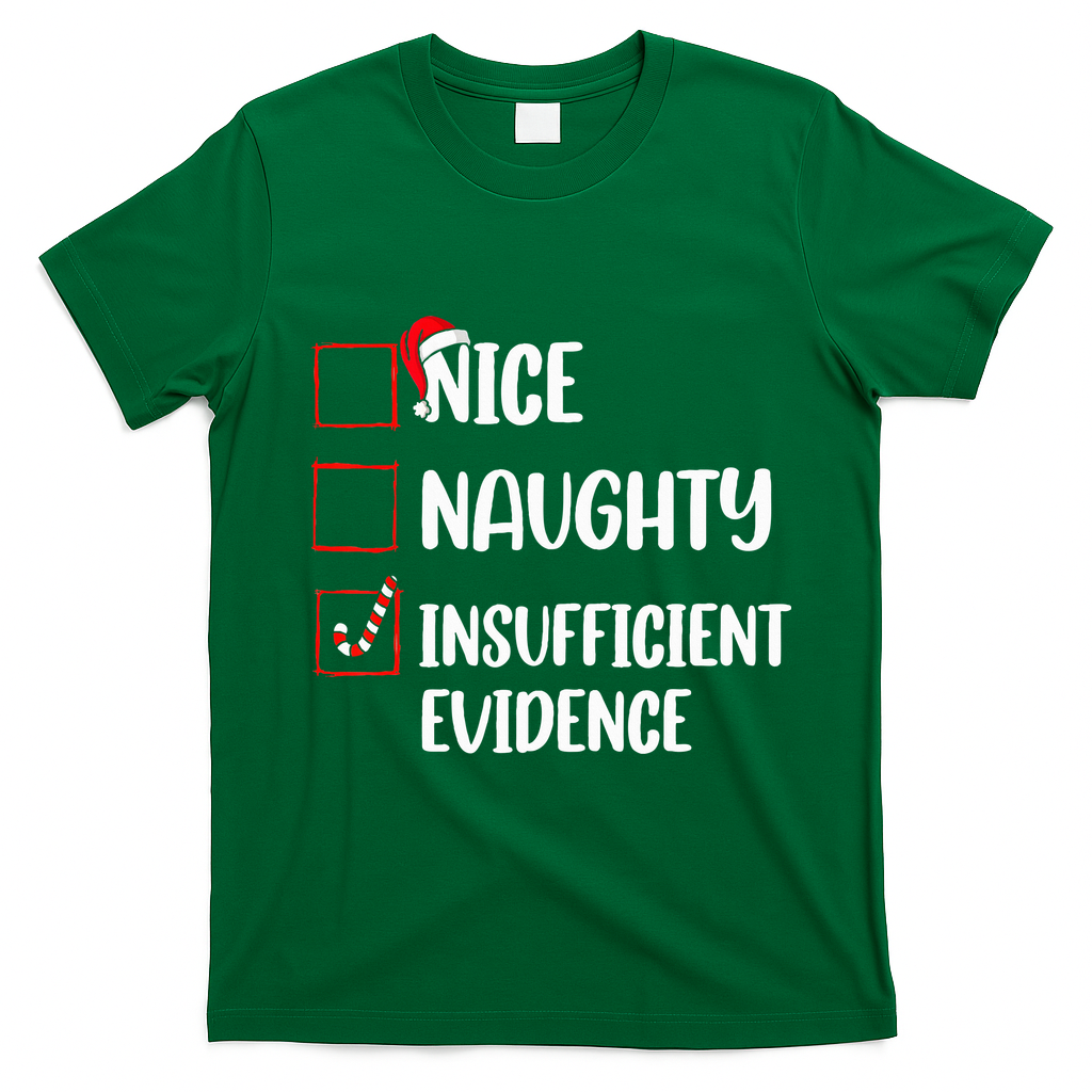 Christmas Nice Naughty Insufficient Evidence Santa T-Shirt - Irish Green