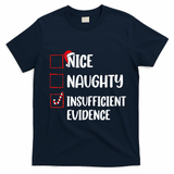Christmas Nice Naughty Insufficient Evidence Santa T-Shirt - Navy Blue