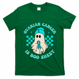 Cute Ovarian Cancer Is Boo Sheet Halloween Ghost Teal Ribbon T-Shirt - Irish Green