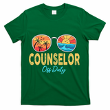 Counselor Off Duty Happy Last Day Of School Summer T-Shirt - Green