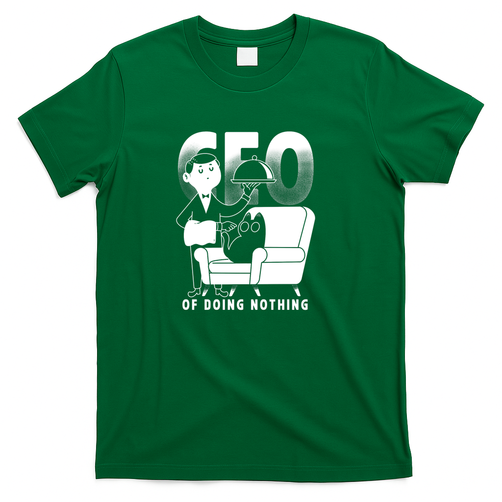 Ceo Of Doing Nothing - Green