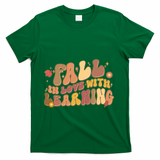 Cute Retro Fall In Love With Learning T-Shirt - Green