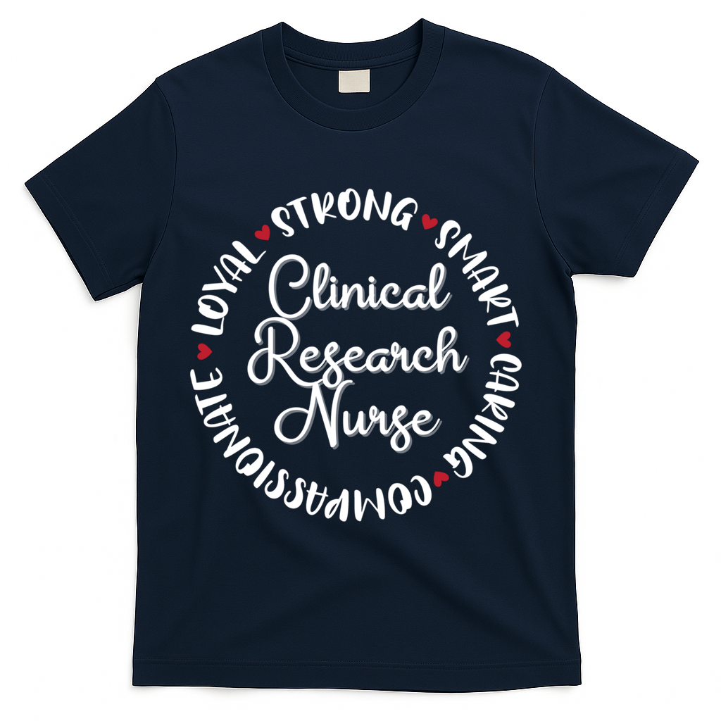 Clinical Research Nurse Funny Gift Nurses Graduation Medical Love Gift T-Shirt - Navy