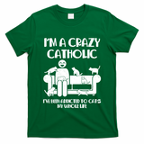 Funny I'm A Crazy Catholic Addicted To Cats T-Shirt