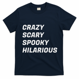 Crazy Scary Spooky Hilarious T-Shirt - Navy Blue