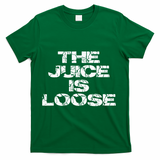 Casual Summer Trendy THE JUICE IS LOOSE Electric T-Shirt - Green