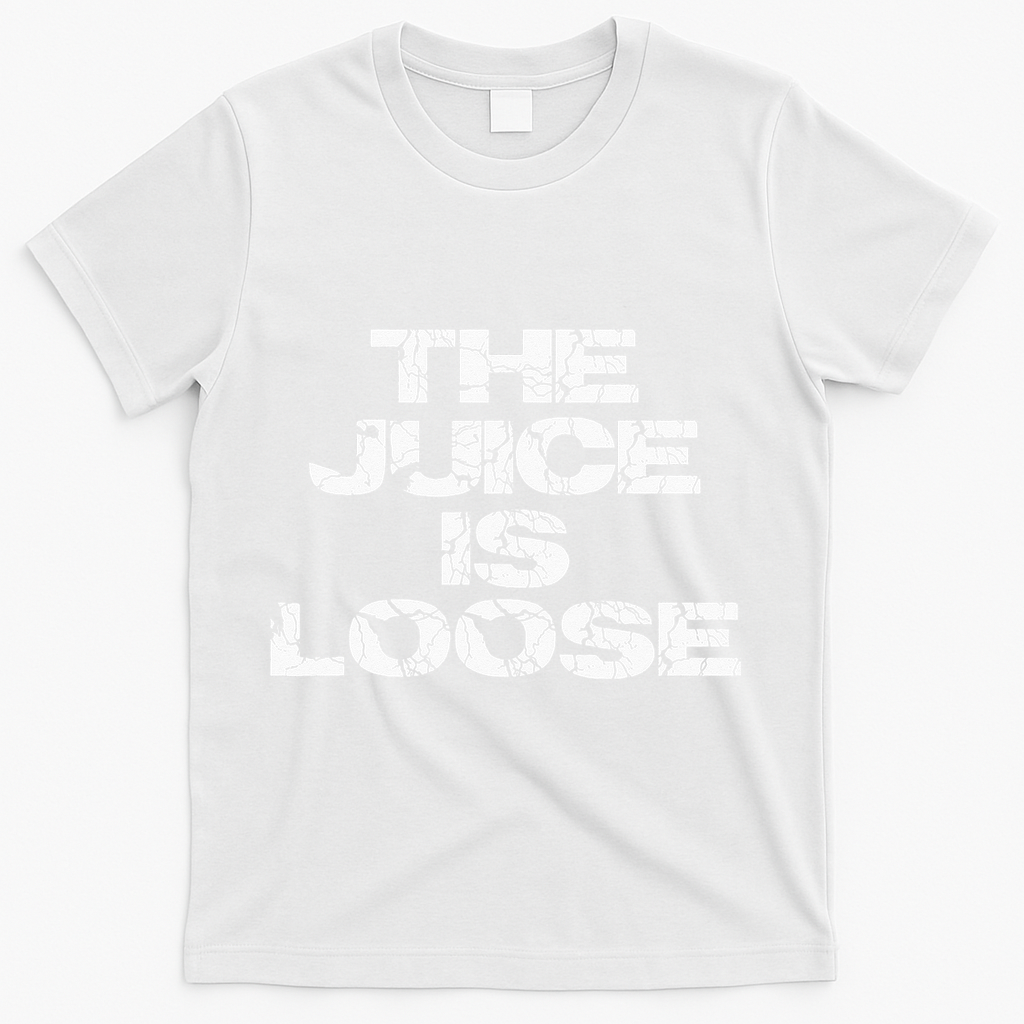 Casual Summer Trendy THE JUICE IS LOOSE Electric T-Shirt - White