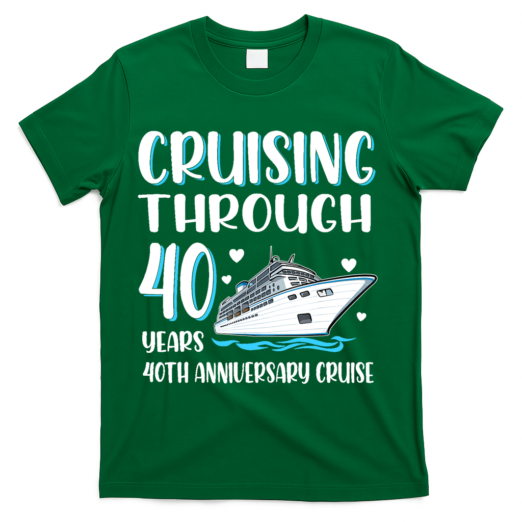 Cruising Through 40 Years 40th Anniversary Couple Cruise T-Shirt - Green