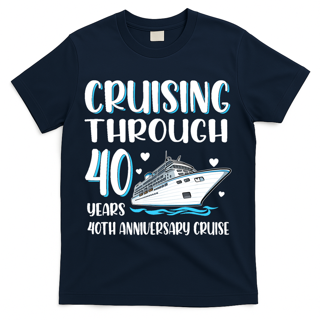 Cruising Through 40 Years 40th Anniversary Couple Cruise T-Shirt - Navy