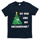 Christmas Tree Do You Like My Decorations Xmas Lights T-Shirt - Navy Blue