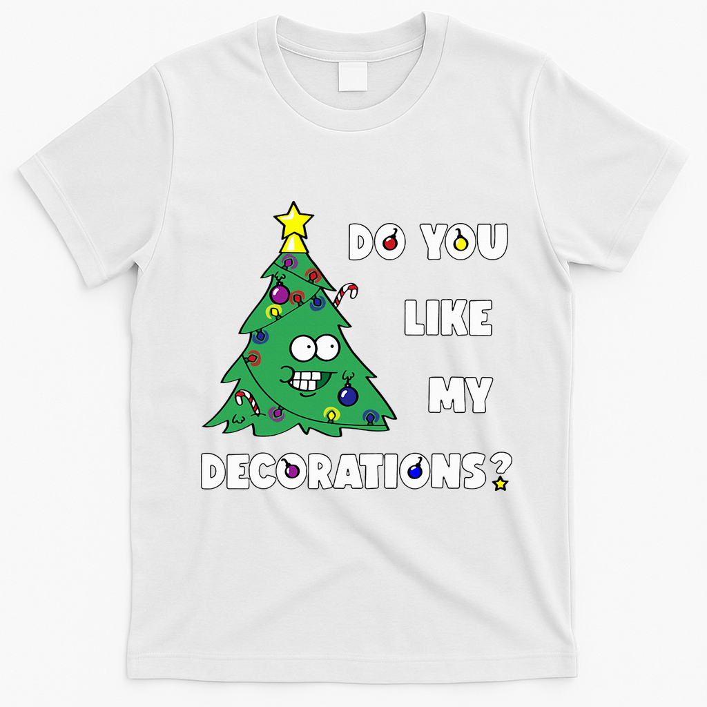 Christmas Tree Do You Like My Decorations Xmas Lights T-Shirt - White