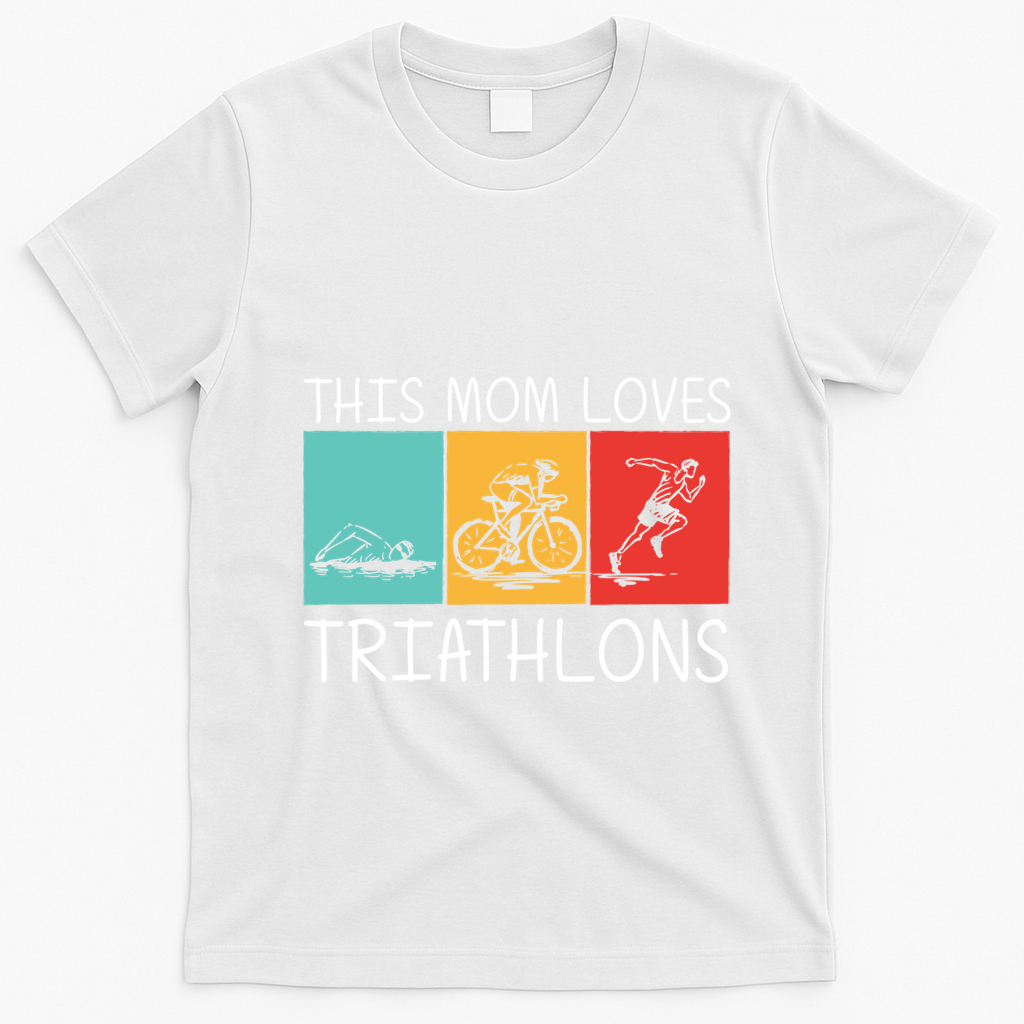 Cool Triathlon For Mom Mother Swimming Running Swim Bike Run Gift T-Shirt - White