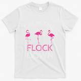 Calm The Flock Down Flamingo Summer Gift T-Shirt - White