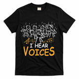 Choir Teacher I Hear Voices Chorister Church Choral Music T-Shirt - Black