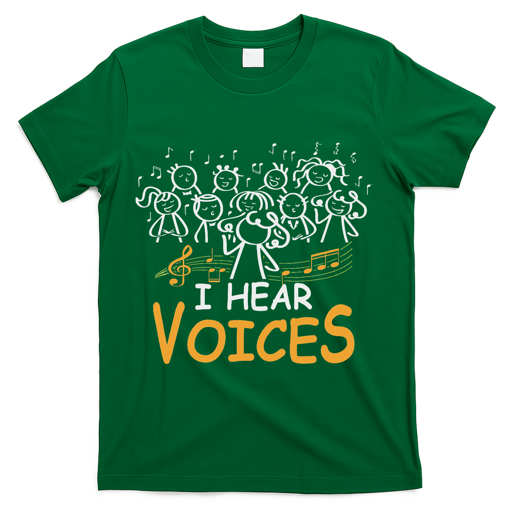 Choir Teacher I Hear Voices Chorister Church Choral Music T-Shirt - Green