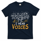 Choir Teacher I Hear Voices Chorister Church Choral Music T-Shirt - Navy