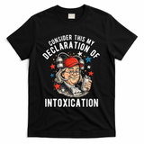 Consider This My Declaration Of Intoxication T-Shirt - Black