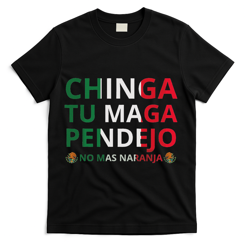 Chinga Tu Maga Patriotic Mexican Trump T-Shirt - Black