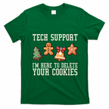 Christmas Tech Support Here To Delete Cookies Funny T-Shirt - Irish Green