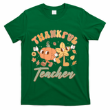 Cute Thanksgiving Thankful Teacher T-Shirt - Green