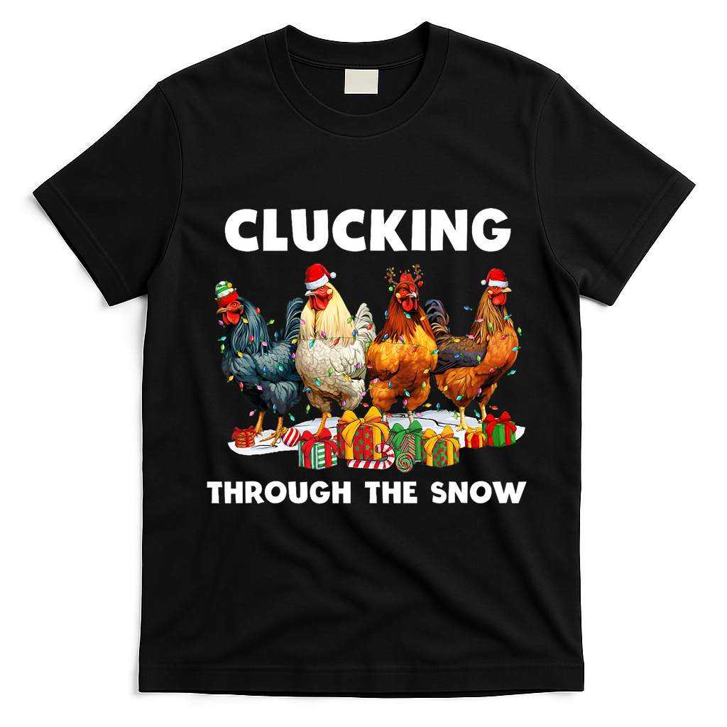 Clucking Through The Snow Funny Chicken Merry Christmas T-Shirt - Black