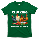 Clucking Through The Snow Funny Chicken Merry Christmas T-Shirt - Irish Green