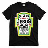 Catch Up With Jesus He Loves Me From My Head To-Ma-Toes T-Shirt