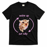 Cats Wake Up Act Silly Cat Meme Certified Freak Funny T-Shirt