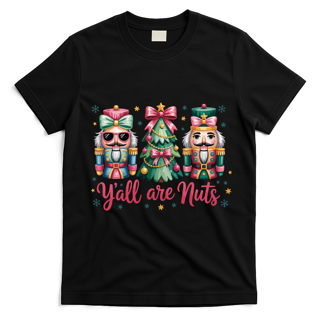 Christmas Y'all Are Nuts Nutcracker Funny X-Mas T-Shirt - Black