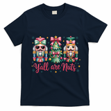 Christmas Y'all Are Nuts Nutcracker Funny X-Mas T-Shirt - Navy Blue