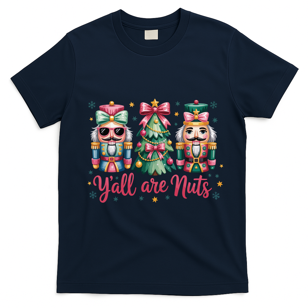 Christmas Y'all Are Nuts Nutcracker Funny X-Mas T-Shirt - Navy Blue
