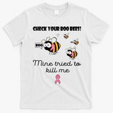 Check Your Boo Bees Mine Tried To Breast Cancer Awareness T-Shirt - White