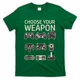 Choose Your Weapon Gaming Controllers Console Gamer Funny T-Shirt