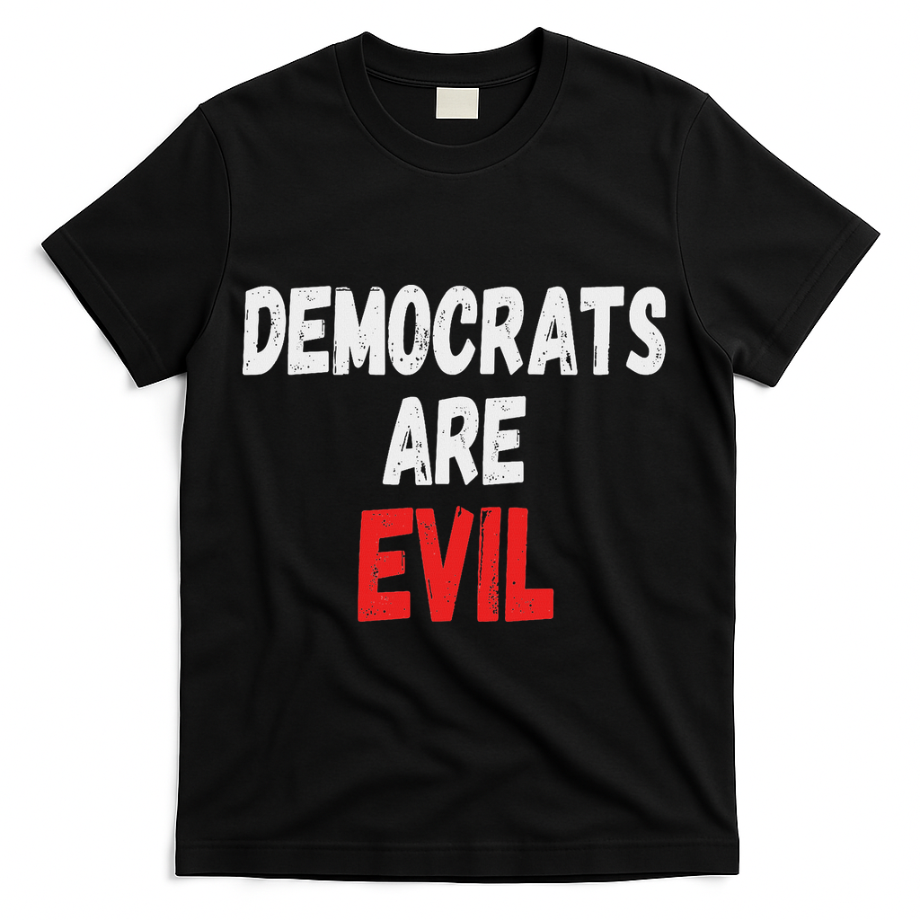 Democrats Are Evil, Funny Republican Pro Trump Politics Gift T-Shirt - Black