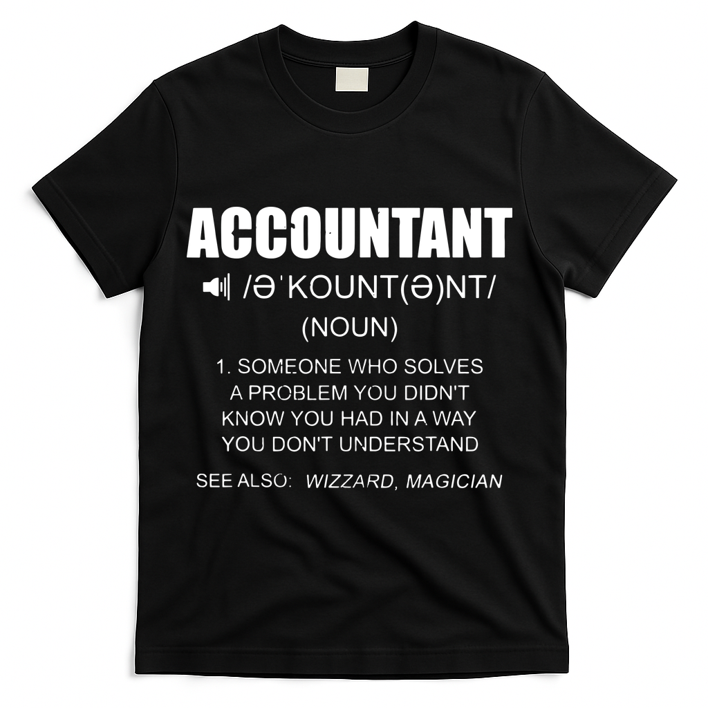 Definition Accountant Funny CPA Gift Taxation Audit Taxes T-Shirt - Black
