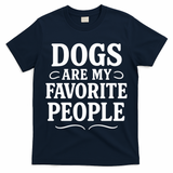 Dogs Are My Favorite People Funny Dog Meme T-Shirt