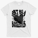 Don't Be A Boot Licker - White