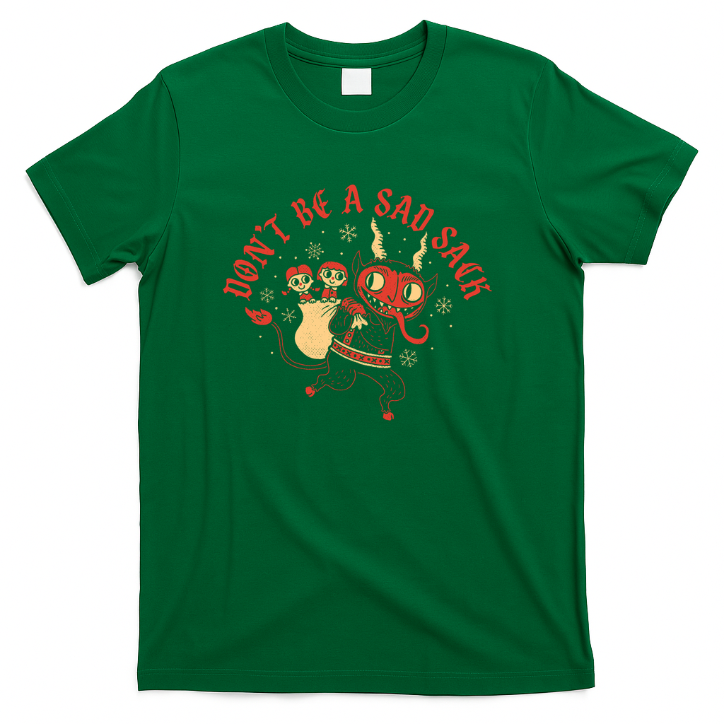 Don't Be A Sad Sack - Green
