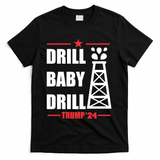 Drill Baby Drill Trump 24 Drill Baby Drill Trump 24 Donald Trump T-Shirt - Black