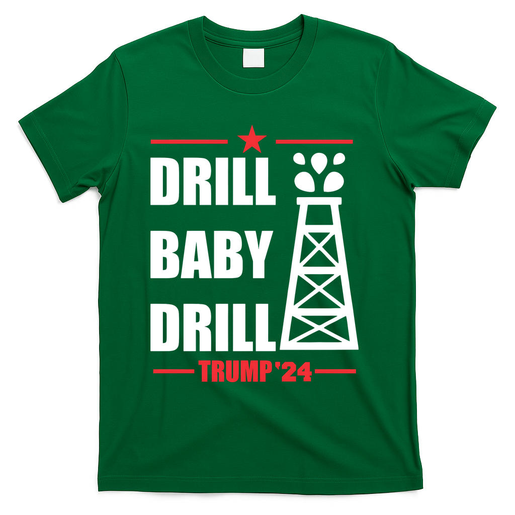 Drill Baby Drill Trump 24 Drill Baby Drill Trump 24 Donald Trump T-Shirt - Green