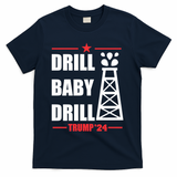 Drill Baby Drill Trump 24 Drill Baby Drill Trump 24 Donald Trump T-Shirt - Navy
